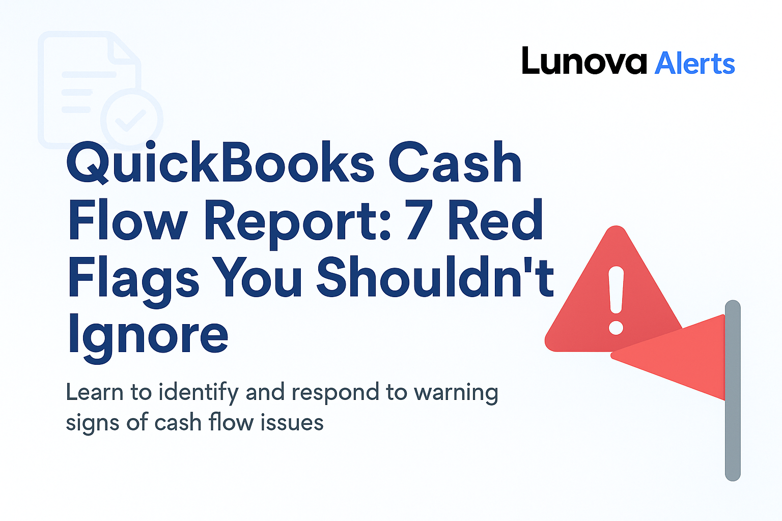 QuickBooks Cash Flow Report: 7 Red Flags You Shouldn’t Ignore